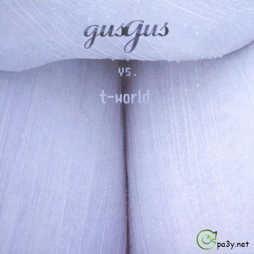 GusGus - GusGus vs. T-World (2000) MP3 