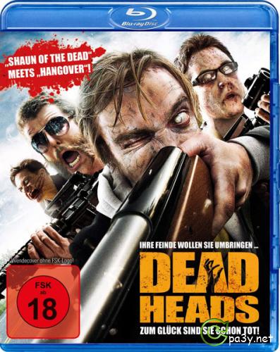 Мёртвоголовые / Deadheads (2011) BDRip 720p