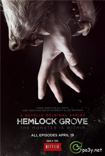 Хемлок Гроув / Hemlock Grove [S01] (2013) WEBRip