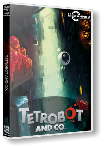 Tetrobot and Co. (2013) PC | RePack от R.G. Механики 